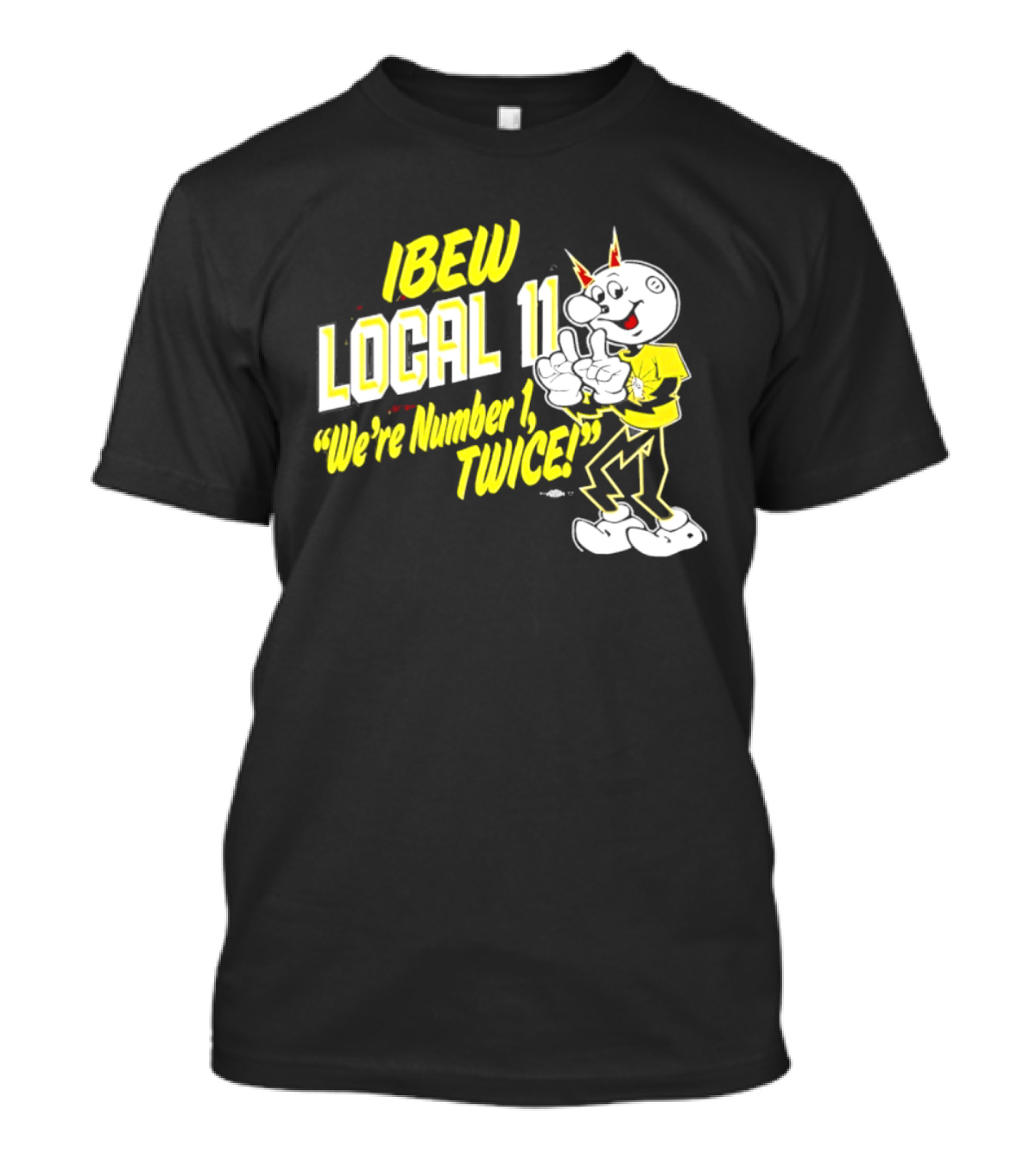 IBEW Local 11 Reddy Kilowatt We're Number 1 Twice T-Shirt