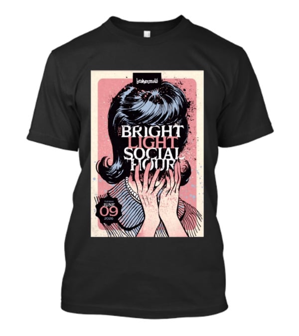 The Bright Light Social Hour Brokenmold Tuesday June 09 2026 Tampa FL T-Shirt