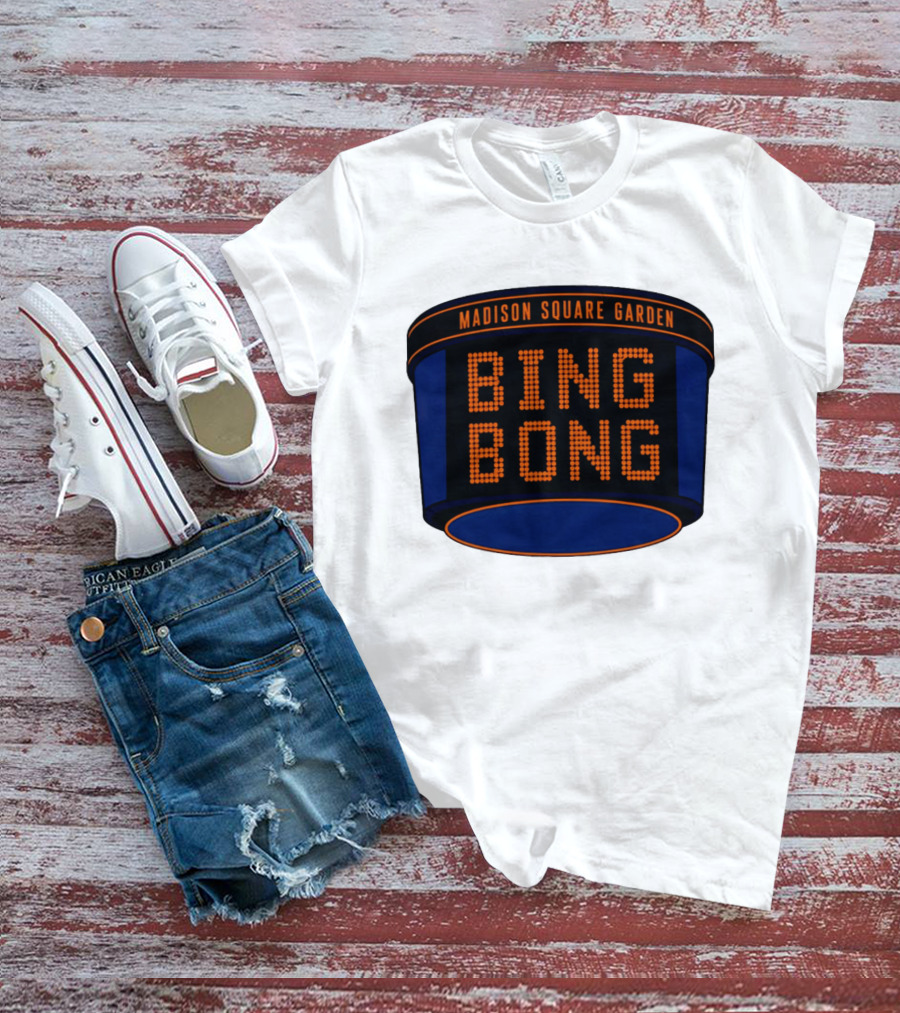 Bing Bong Madison Square Garden New York Knicks Basketball Phrase T-Shirt