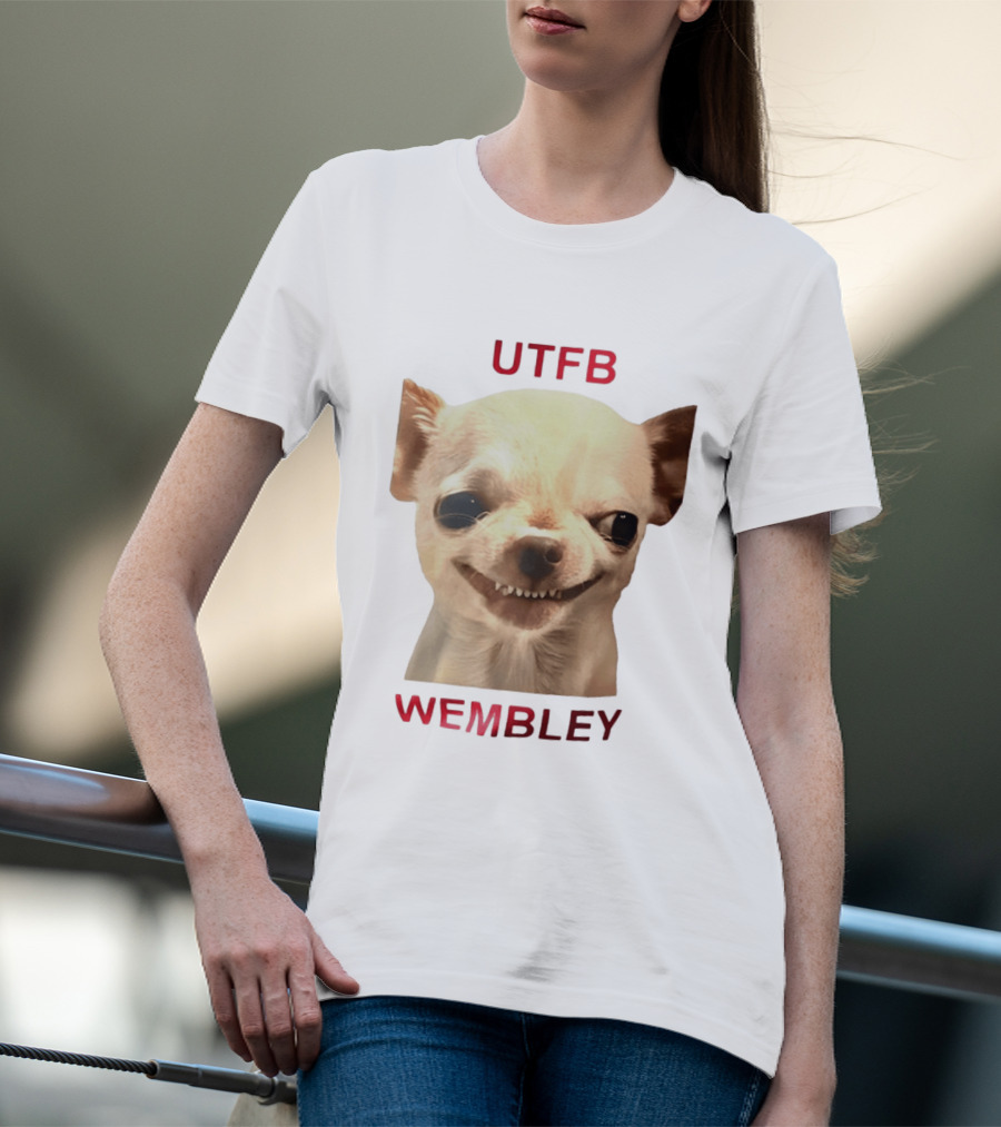 UTFB Chihuahua Dog Meme Wembley T-Shirt