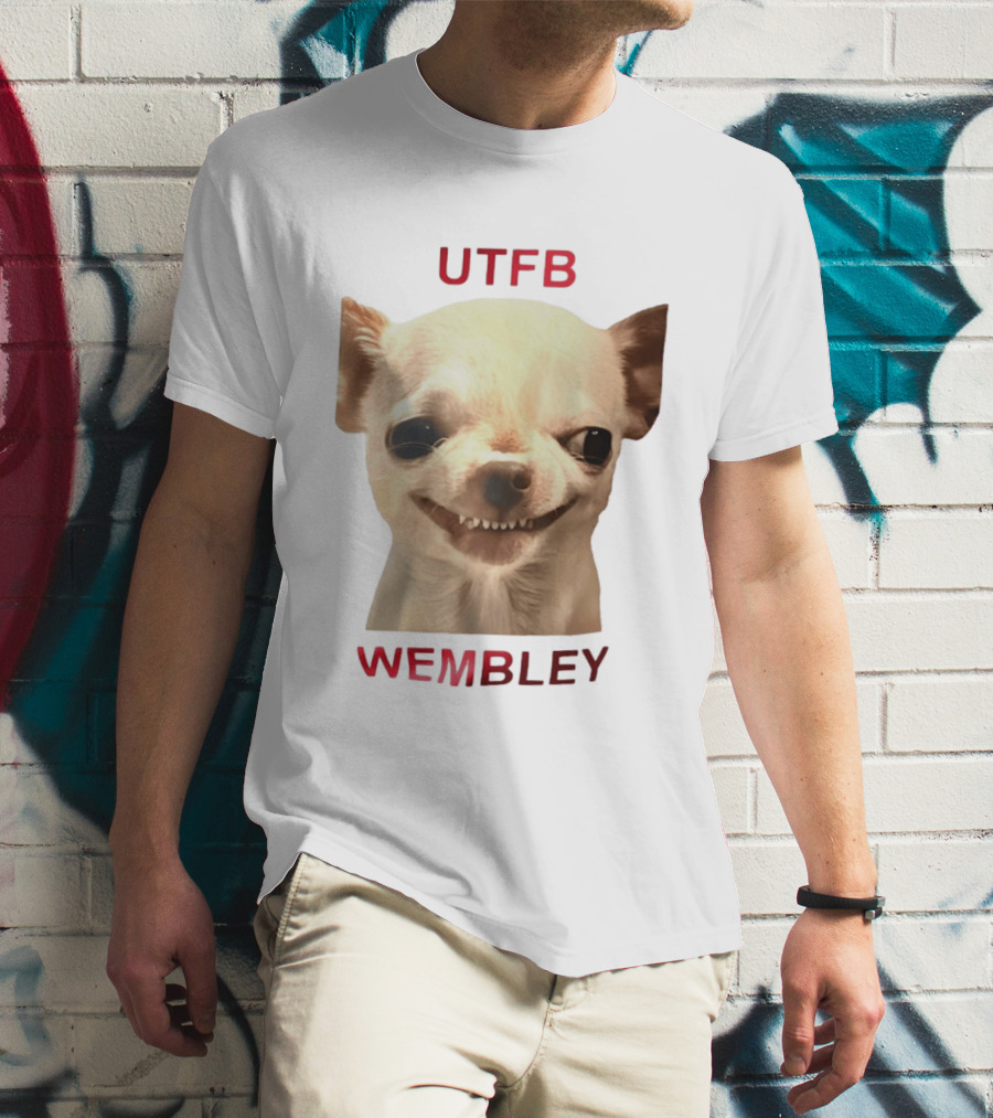 UTFB Chihuahua Dog Meme Wembley T-Shirt