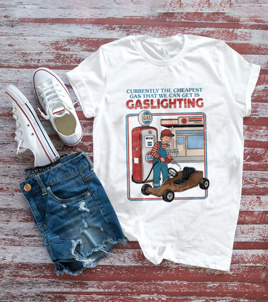 Currently The Cheapest Gas That We Can Get Is Gaslighting Cosmic Studio Gas Station Kid T-Shirt