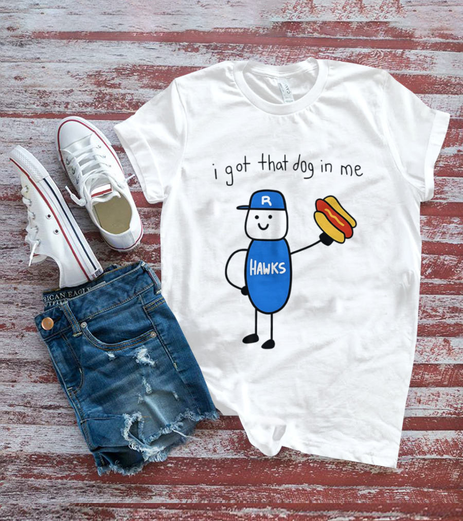 Hawks I Got That Dog In Me Hot Dog T-Shirt