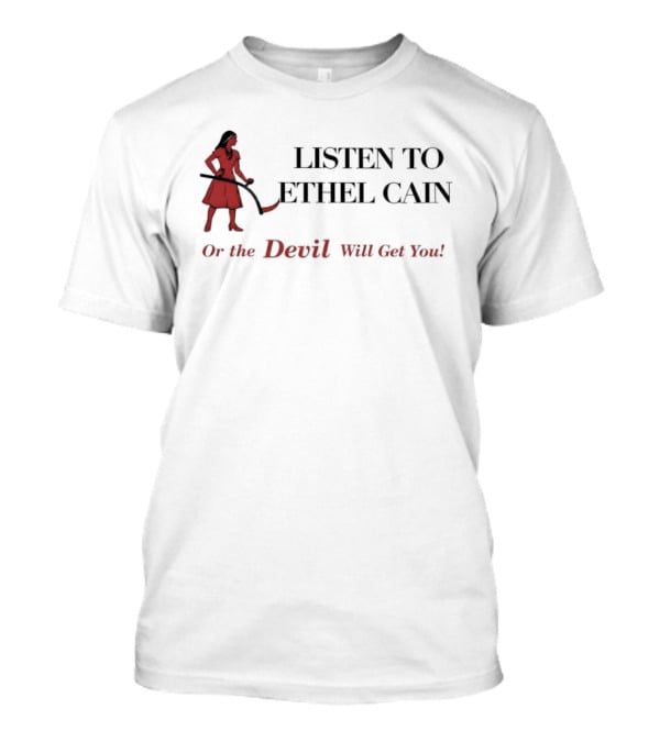 Listen To Ethel Cain Or The Devil Will Get You T-Shirt