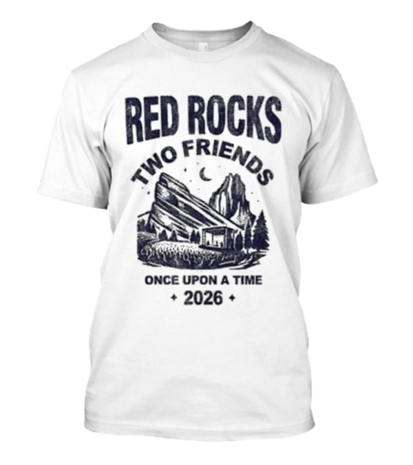 Red Rocks Two Friends Once Upon A Time 2020 T-Shirt