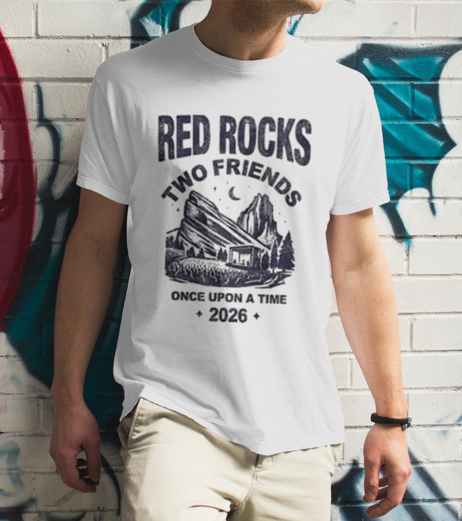 Red Rocks Two Friends Once Upon A Time 2020 T-Shirt