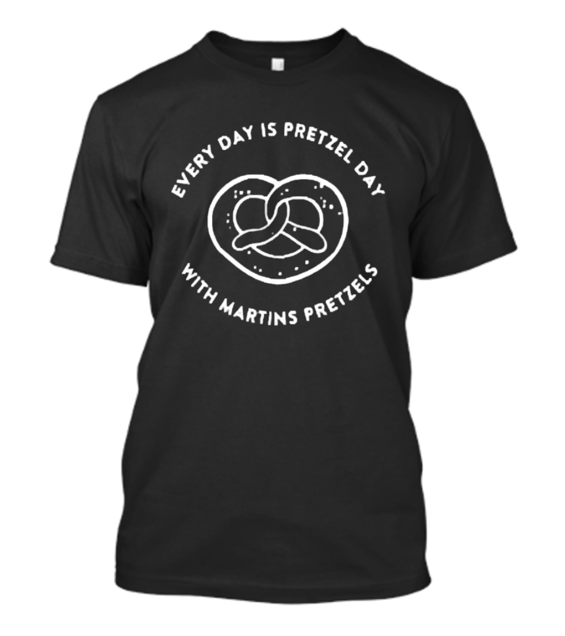 Every Day Is Pretzel Day With Martins Pretzels T-Shirt