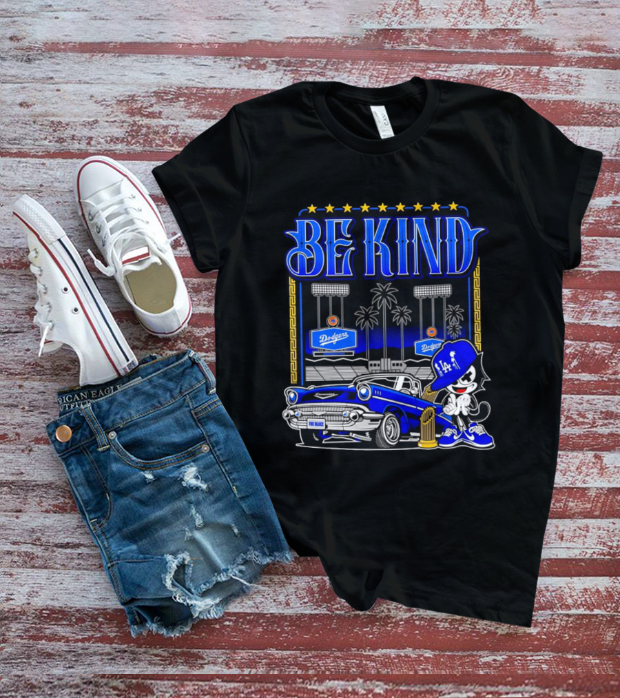 Be Kind Los Angeles Dodgers LA 76 Free Baser Vintage Car Felix T-Shirt