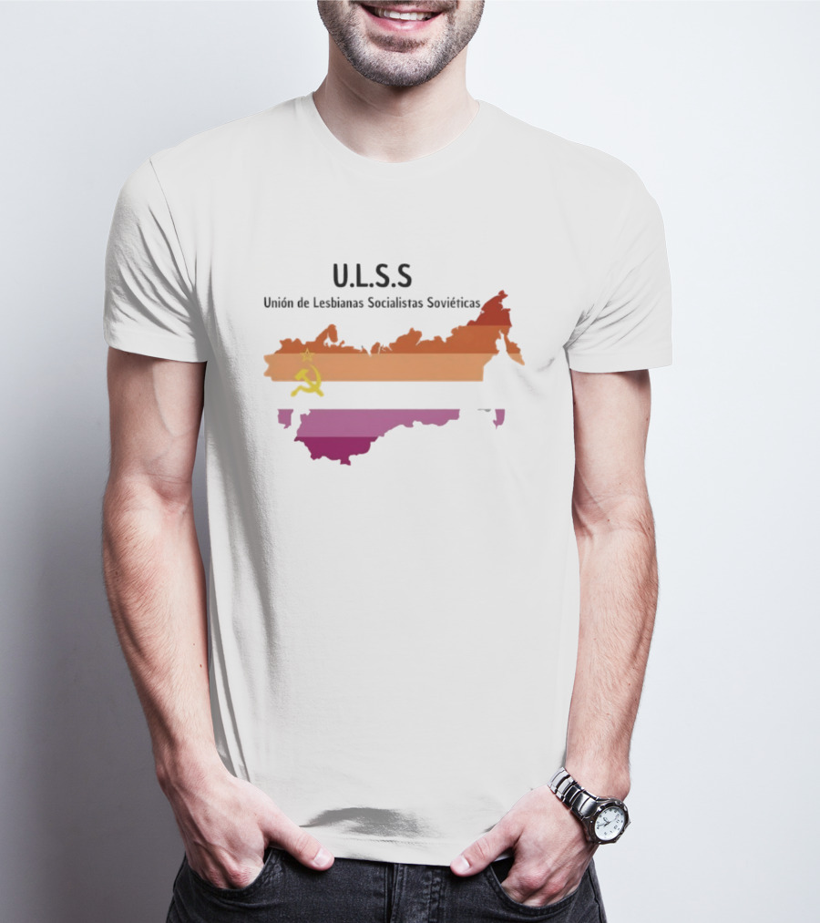 U.L.S.S. Unión De Lesbianas Socialistas Soviéticas Hammer And Sickle Soviet Union Map T-Shirt