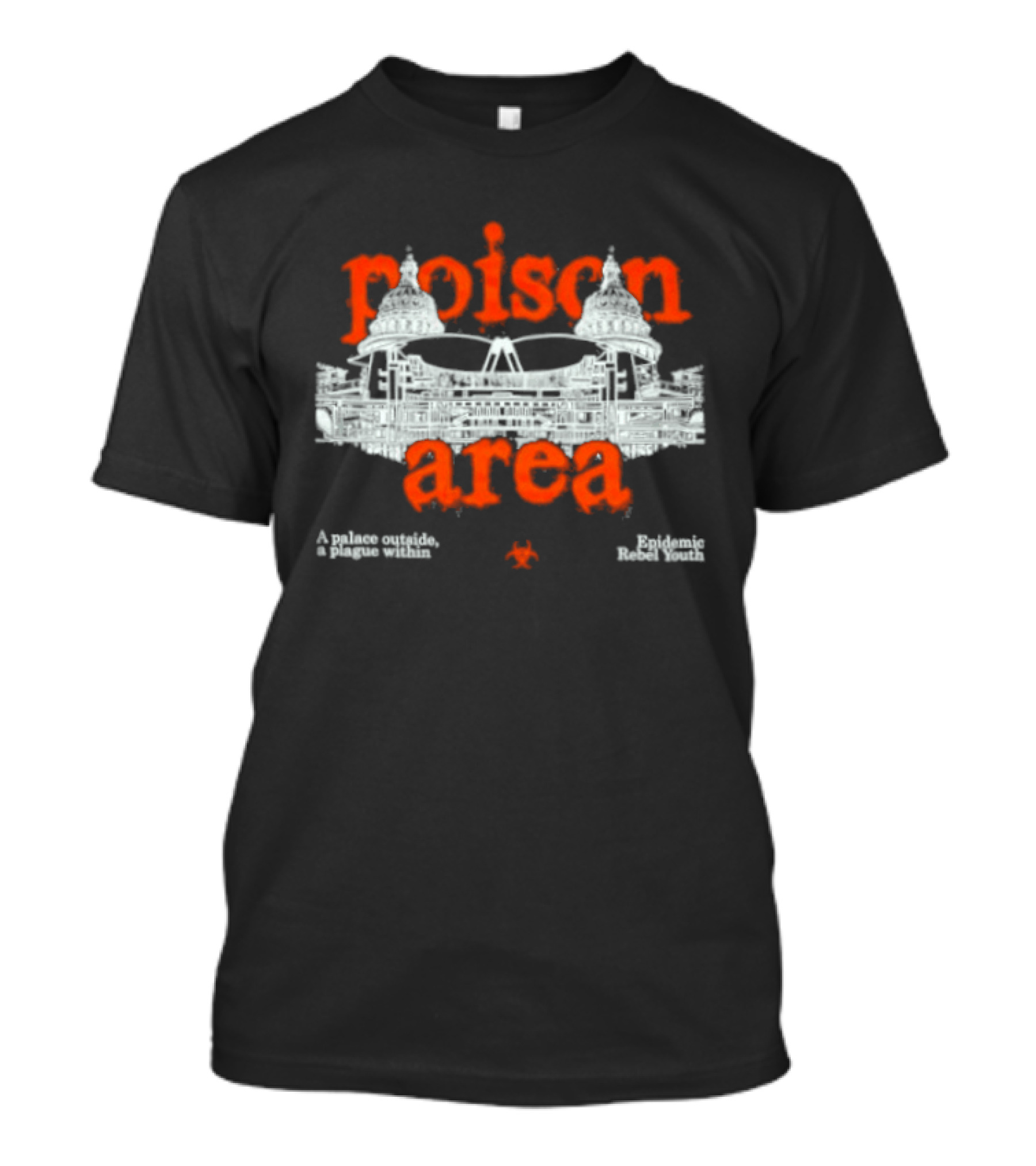 Poison Area A Palace Outside A Plague Within T-Shirt