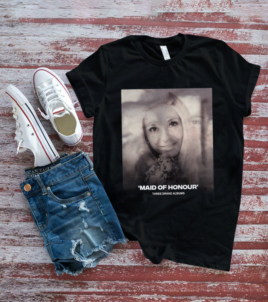 Maid Of Honour Three Drake Albums T-Shirt