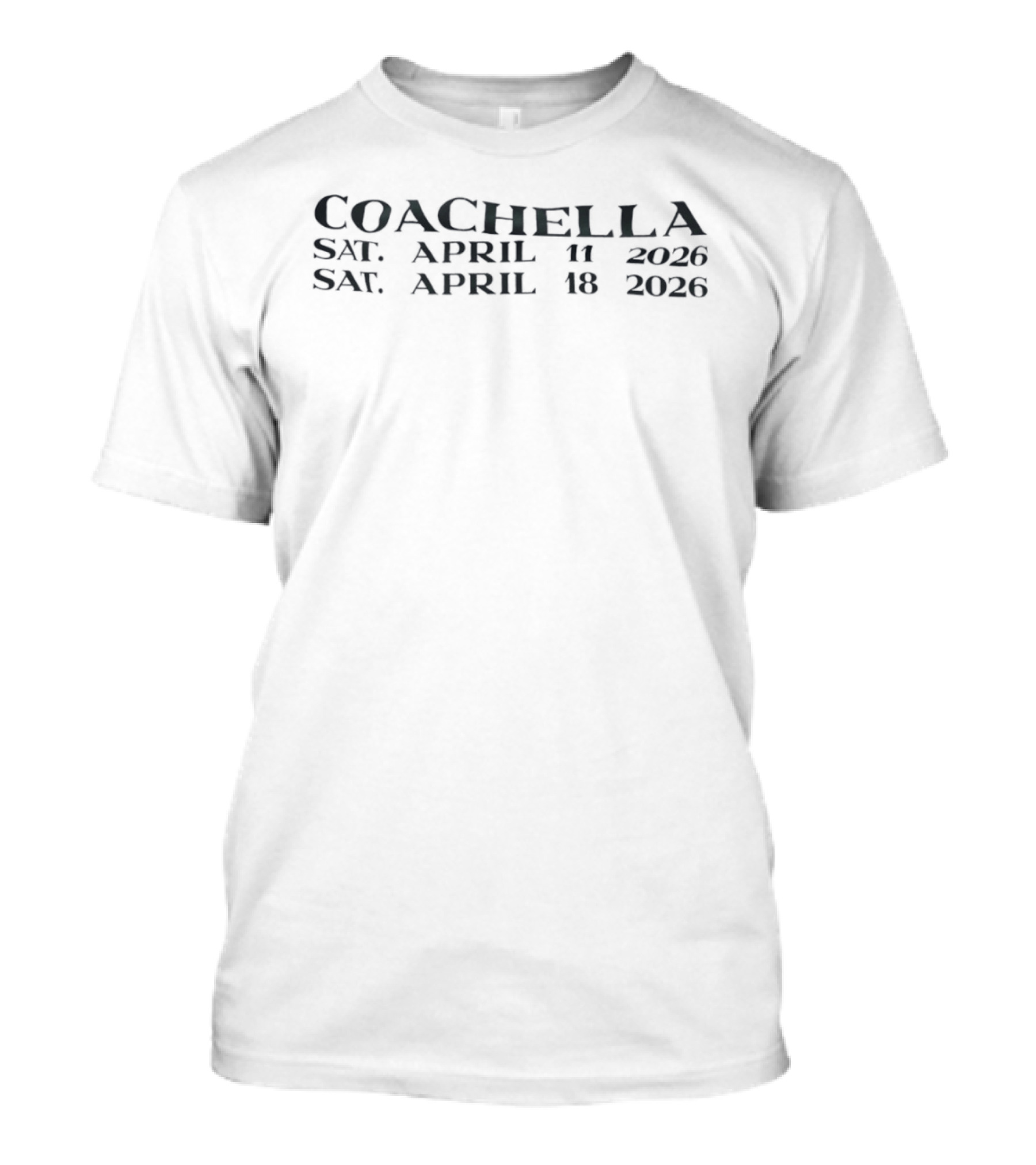 Coachella 2026 Sat April 11 April 18 Dates T-Shirt