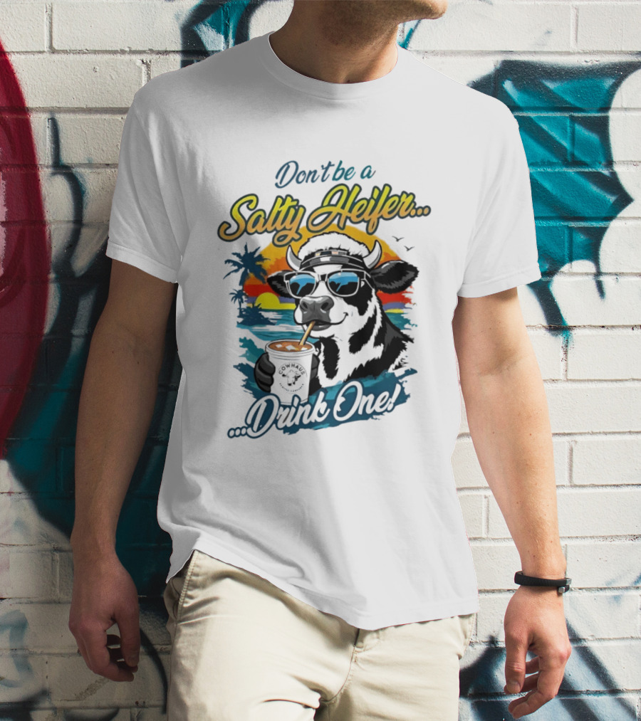 Don't Be A Salty Heifer Drink One Cow Tropical Sunset Beach T-Shirt