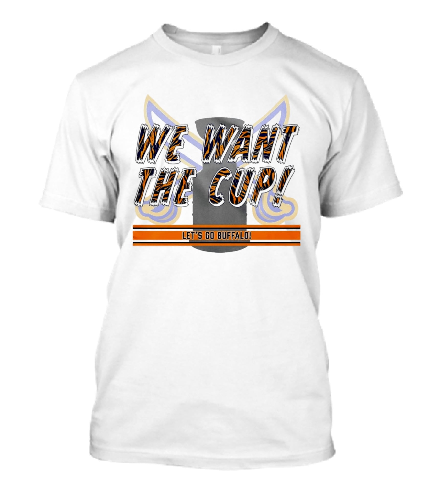 We Want The Cup Let's Go Buffalo T-Shirt