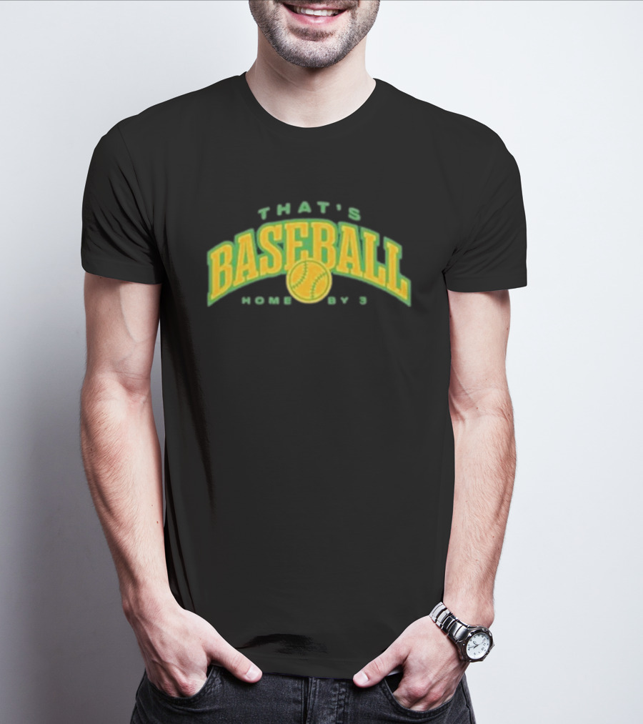 That's Baseball Home By 3 Iconic Green Yellow T-Shirt