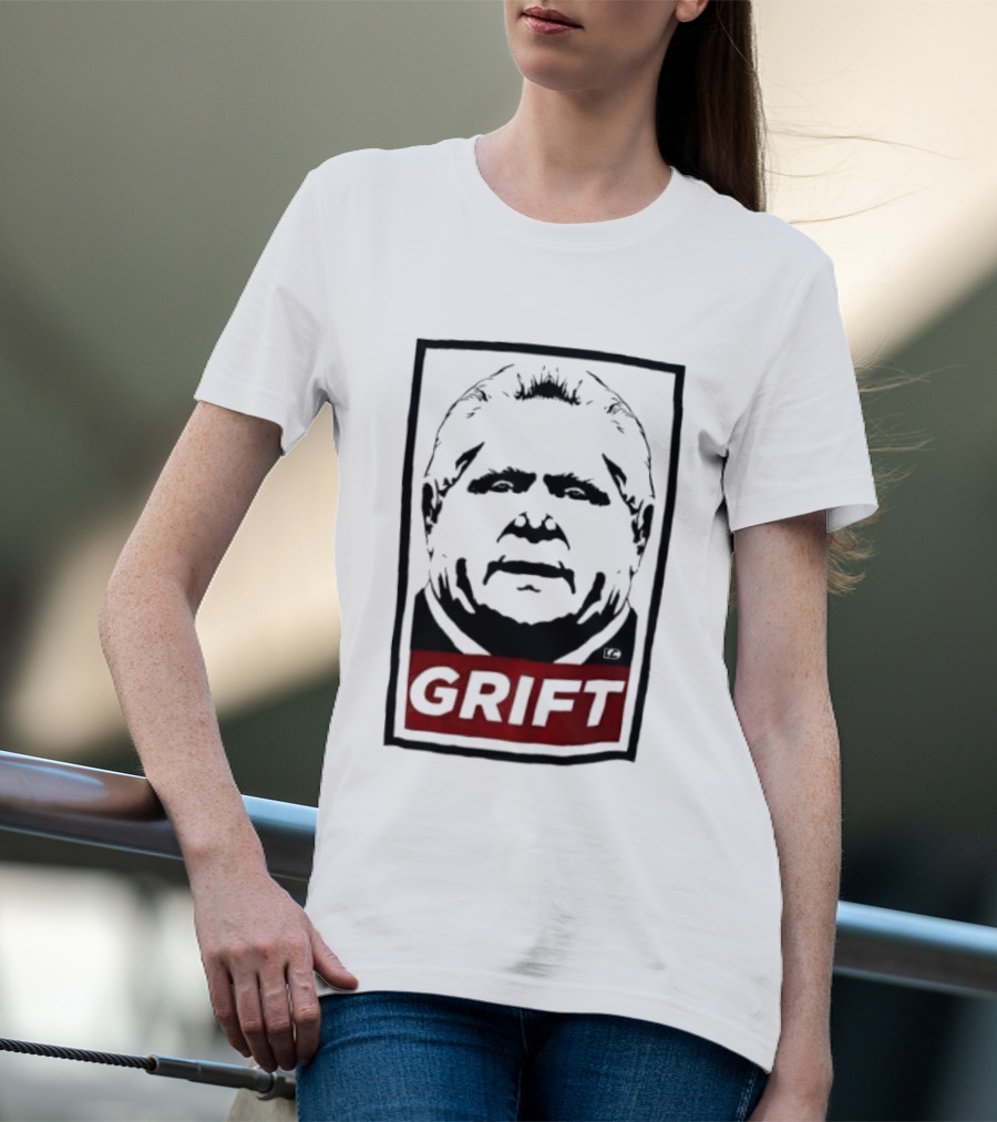 Doug Ford Grift Anti Corruption Political Protest T-Shirt