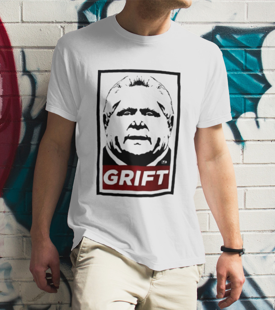 Doug Ford Grift Anti Corruption Political Protest T-Shirt