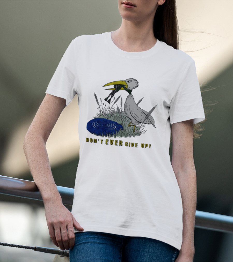 Heron And Frog Don't Ever Give Up Motivational Wildlife Scene T-Shirt