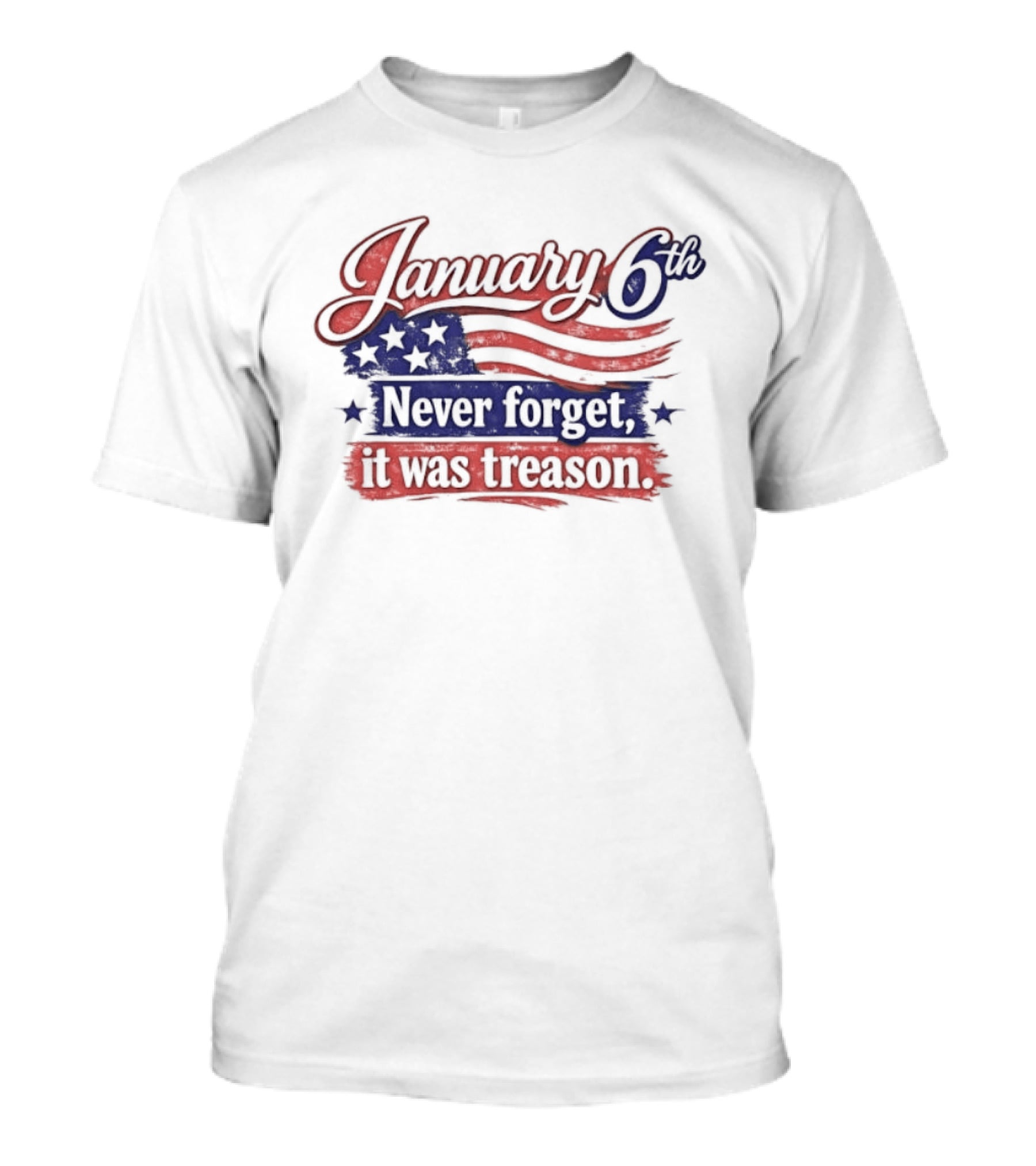 January 6th Never Forget It Was Treason US Flag T-Shirt