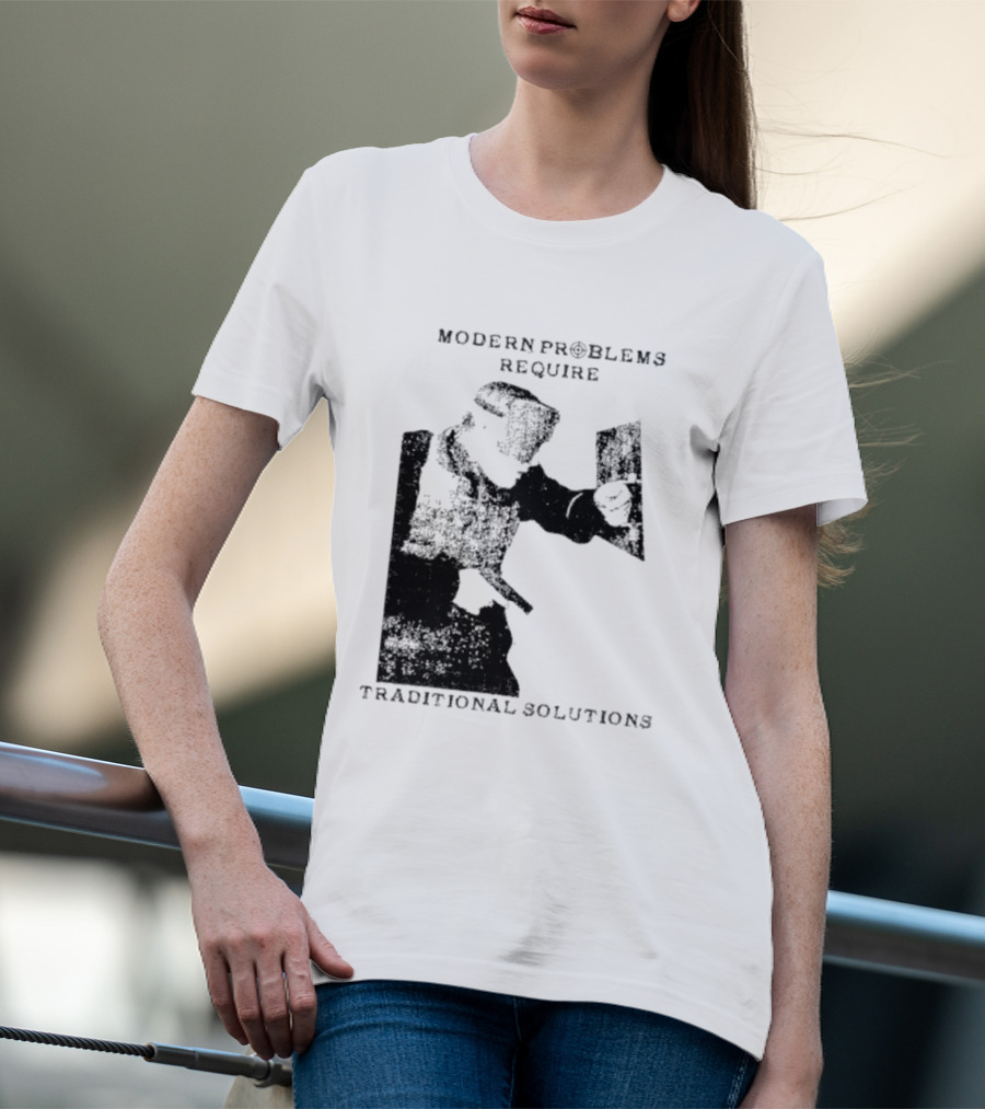 Modern Problems Require Traditional Solutions Nostalgic Warrior T-Shirt