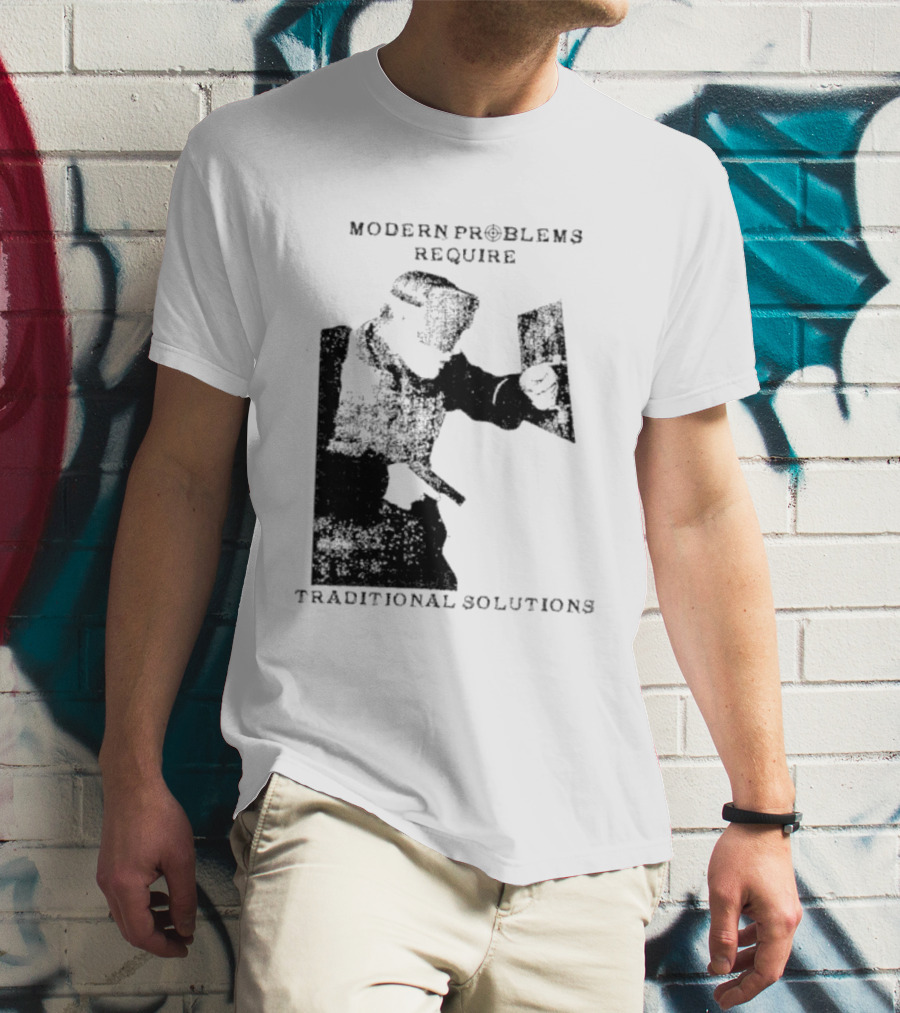Modern Problems Require Traditional Solutions Nostalgic Warrior T-Shirt