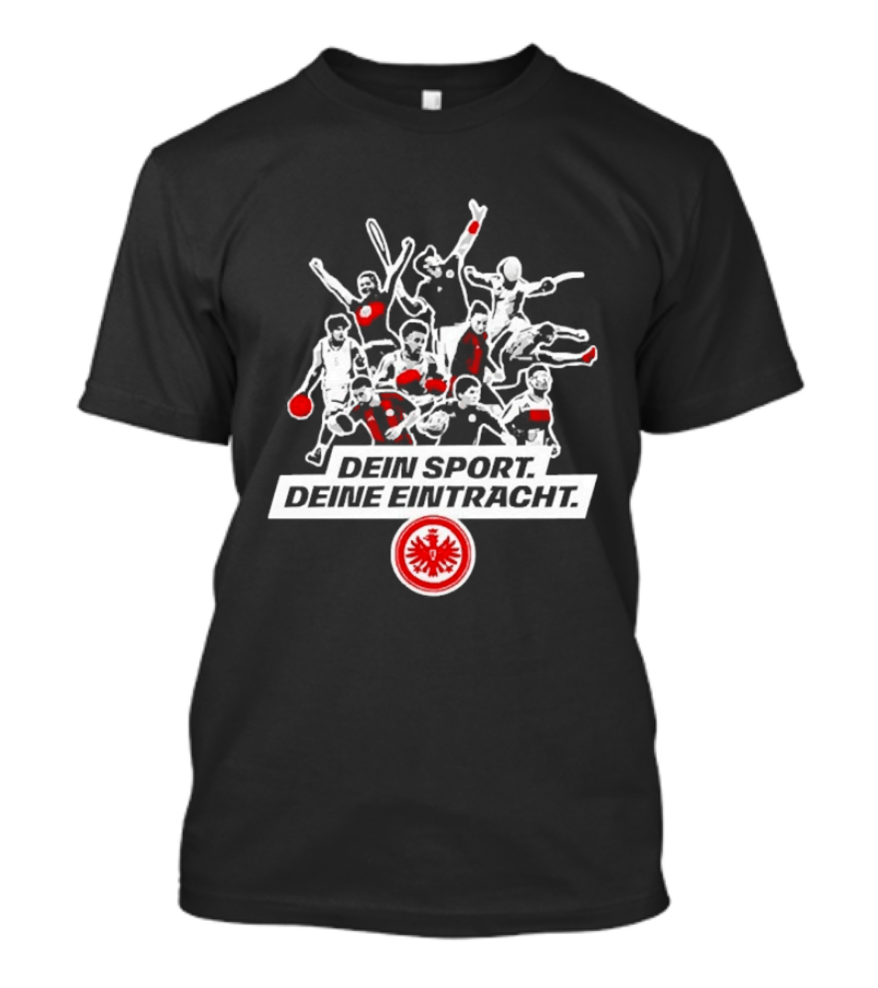 Dein Sport Deine Eintracht Frankfurt Team Spirit Athletes T-Shirt