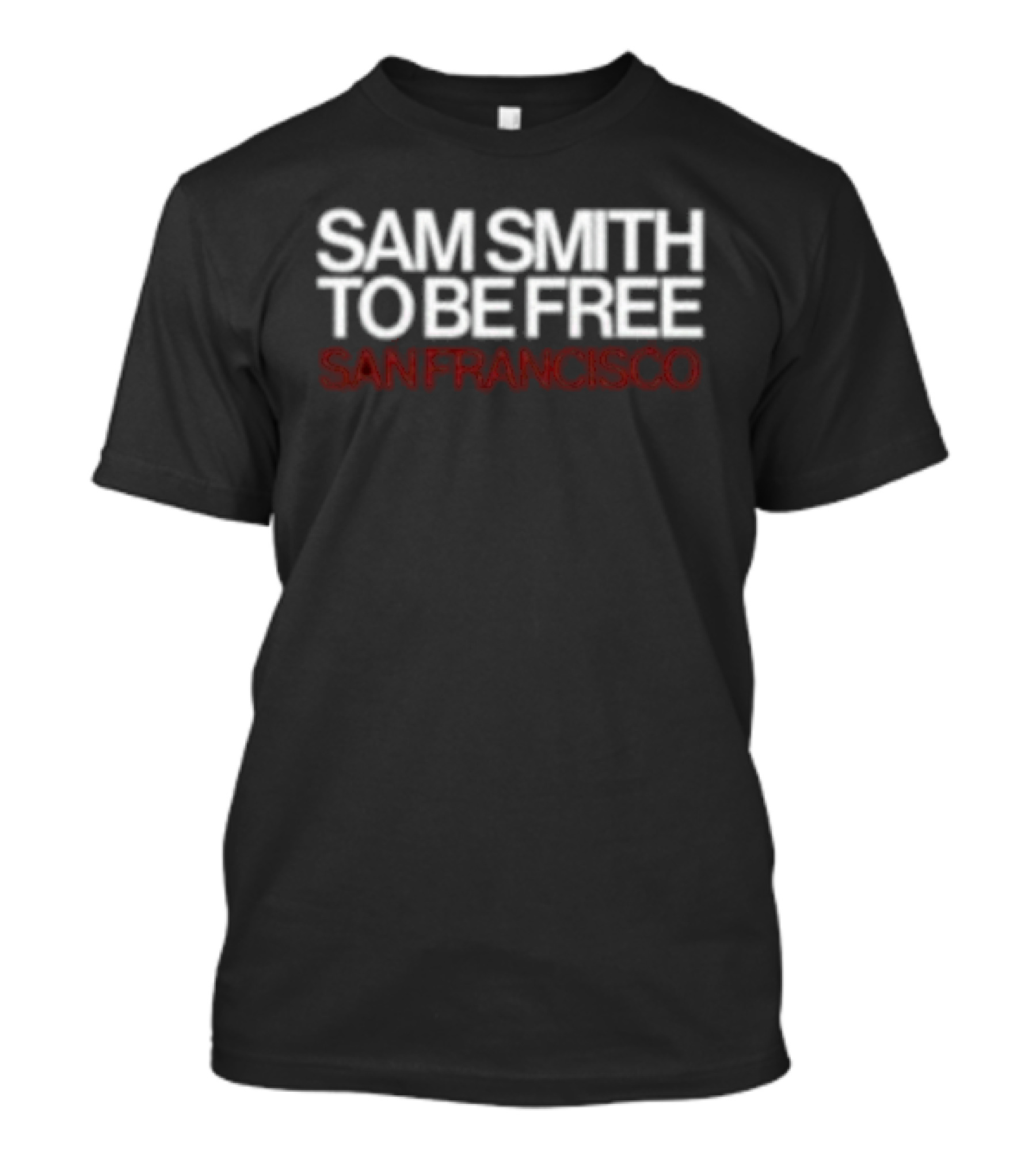 Sam Smith To Be Free San Francisco T-Shirt