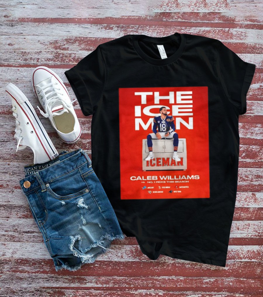 The Iceman Caleb Williams Chicago Bears Vs No 1 Picks This Season T-Shirt