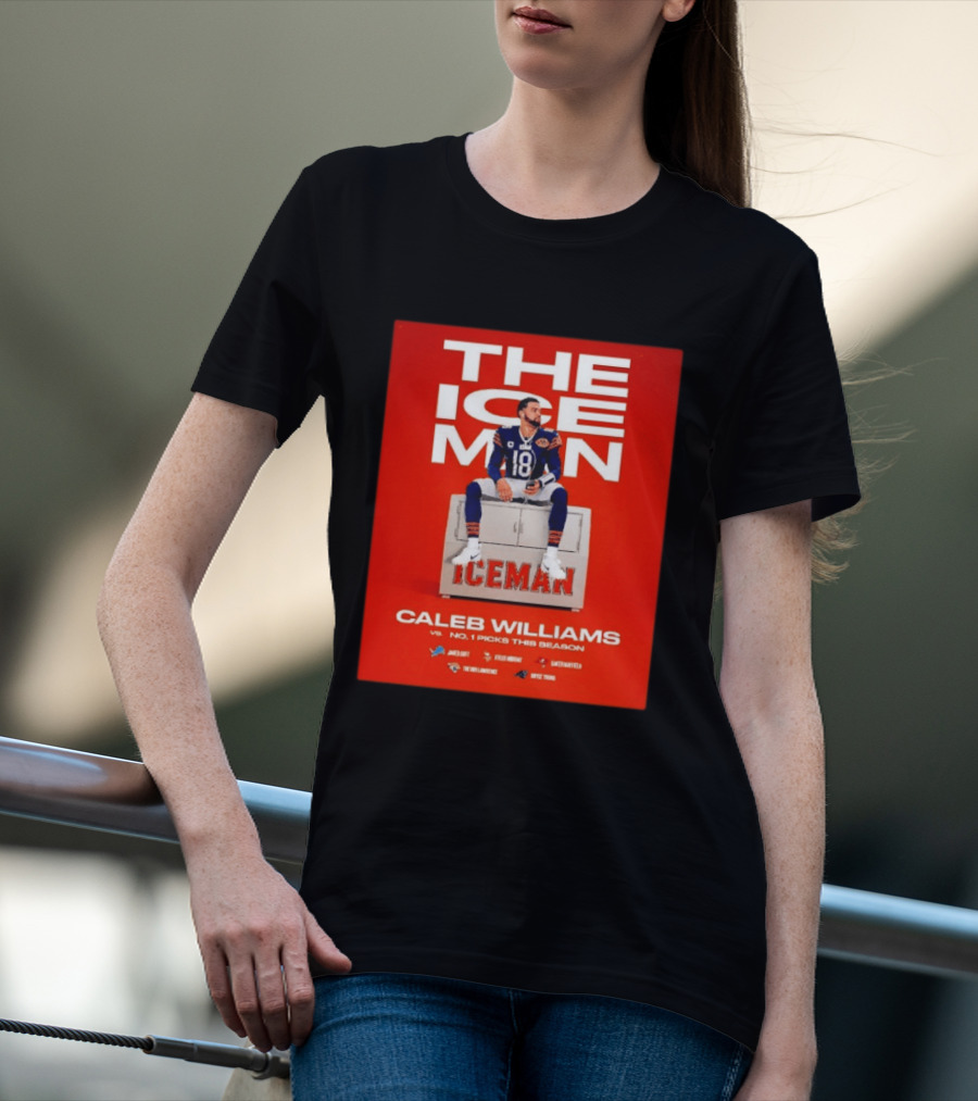 The Iceman Caleb Williams Chicago Bears Vs No 1 Picks This Season T-Shirt