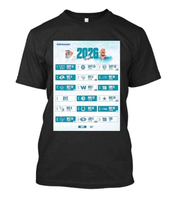 Philadelphia Eagles 2026 Season Schedule Ticketmaster All Kickoffs Home Away NFL Games T-Shirt