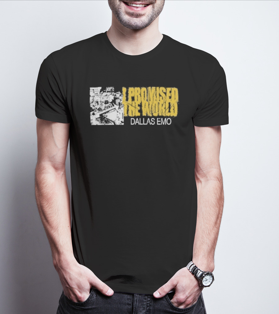 I Promised The World Dallas Emo Music T-Shirt