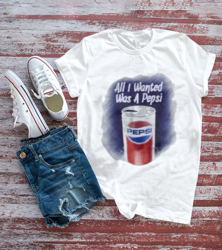 All I Wanted Was A Pepsi Drink Can T-Shirt