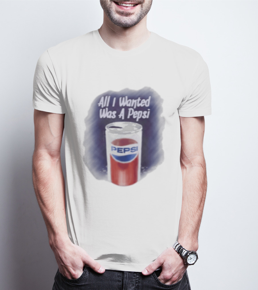 All I Wanted Was A Pepsi Drink Can T-Shirt