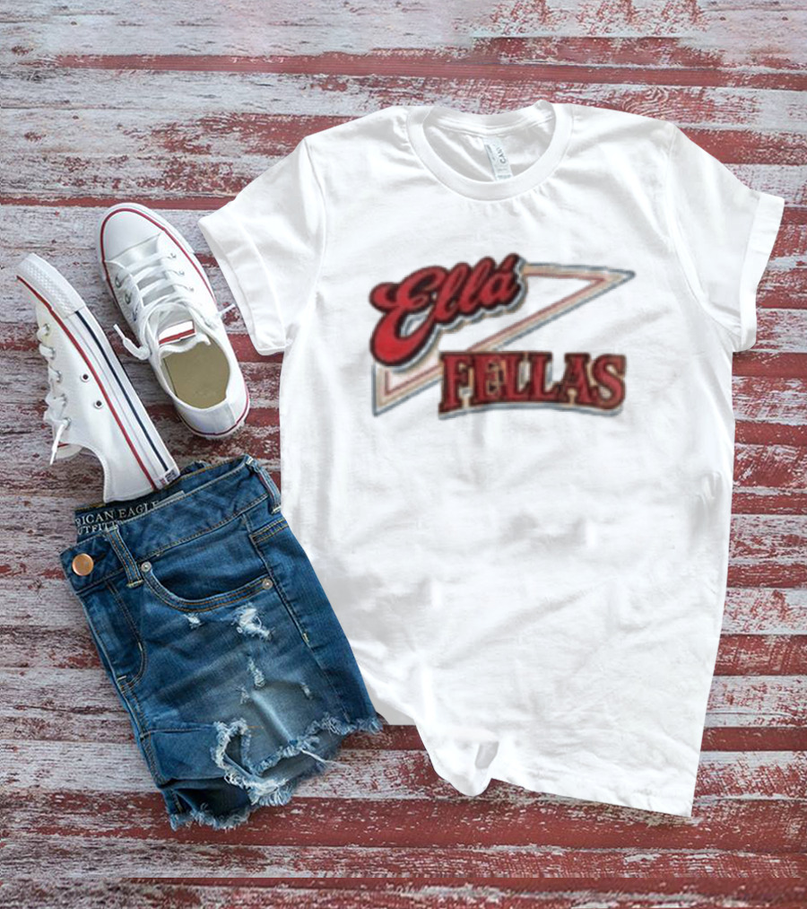 Ella Fellas Home Of The Ella Fella Club T-Shirt