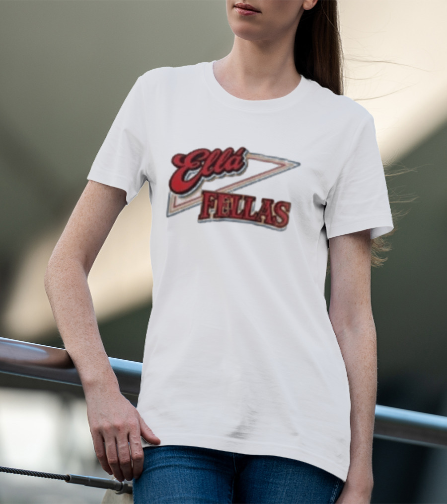 Ella Fellas Home Of The Ella Fella Club T-Shirt