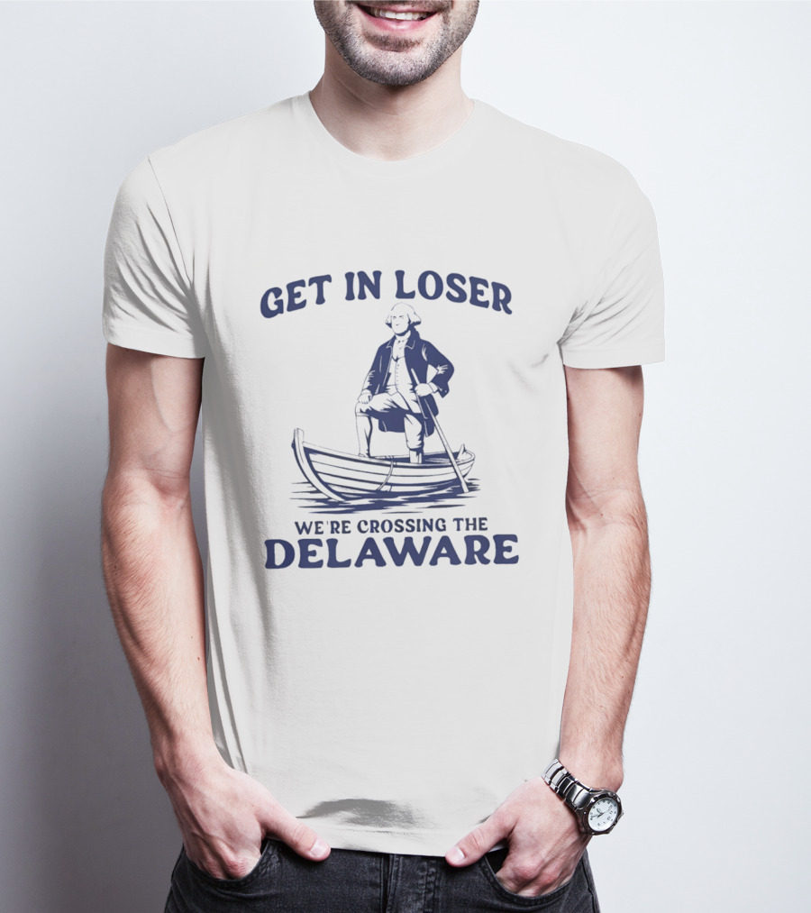 Get In Loser We're Crossing The Delaware Washington Doodle T-Shirt