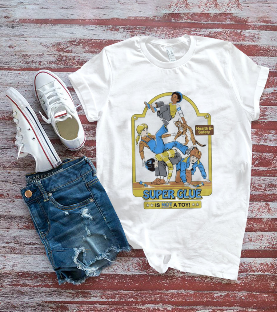Health Safety Warning Super Glue Is Not A Toy T-Shirt