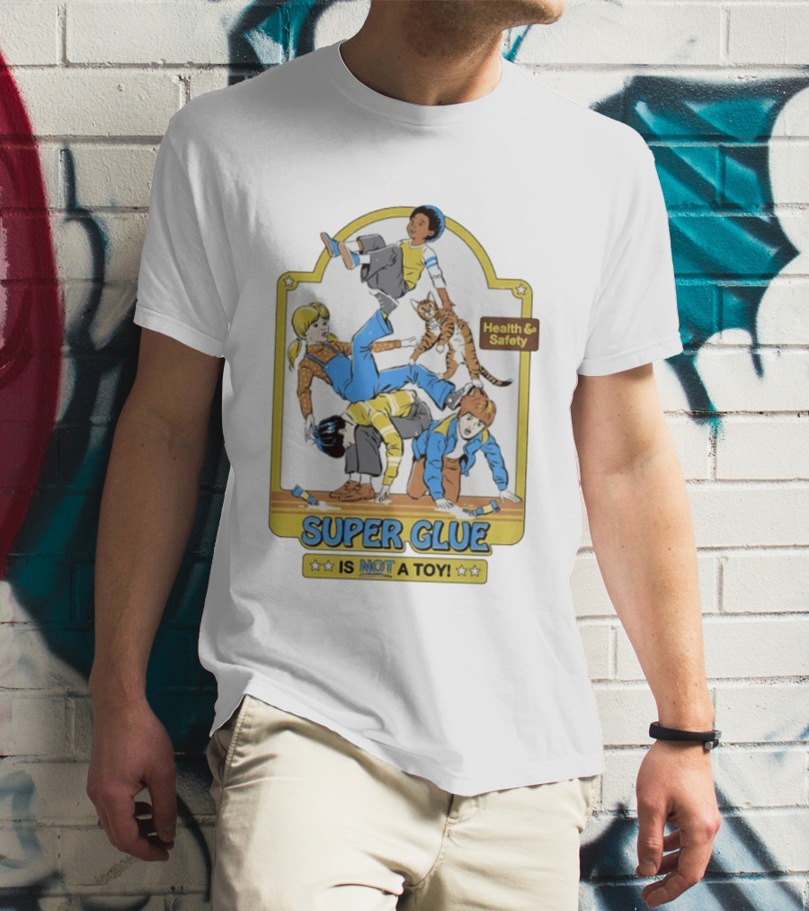 Health Safety Warning Super Glue Is Not A Toy T-Shirt
