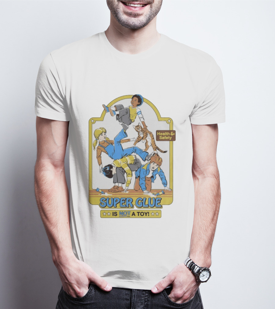 Health Safety Warning Super Glue Is Not A Toy T-Shirt