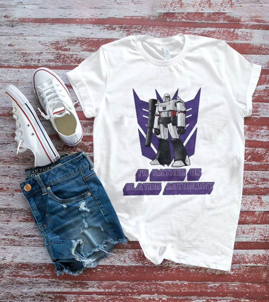 Transformers Megatron I'd Rather Be Slaying Autobussy Vintage 80s Retro Fan T-Shirt