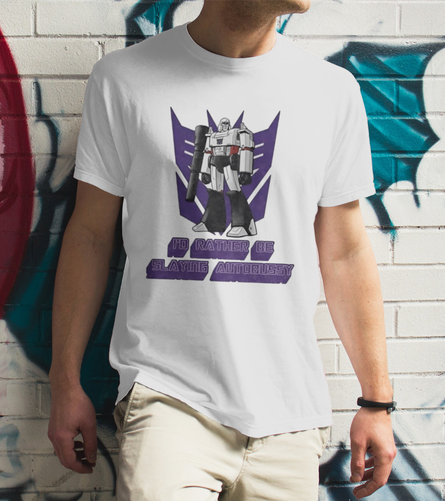 Transformers Megatron I'd Rather Be Slaying Autobussy Vintage 80s Retro Fan T-Shirt