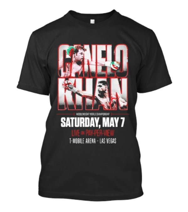 Canelo Khan Saturday May 7 Live On Pay Per View Mobile Arena Las Vegas Boxing Match T-Shirt