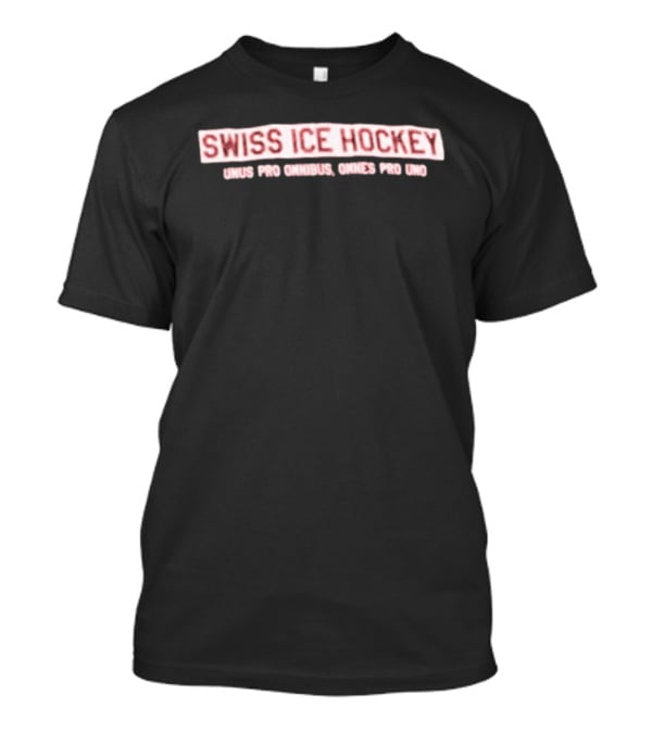 Swiss Ice Hockey Unus Pro Omnibus Omnes Pro Uno Unity Motto T-Shirt