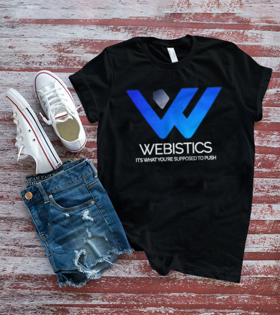 Webistics W It's What You're Supposed To Push T-Shirt