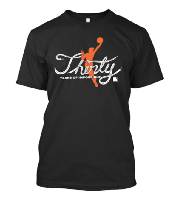 WNBA Round21 Thirty Years Of Impossible Anniversary Celebration T-Shirt