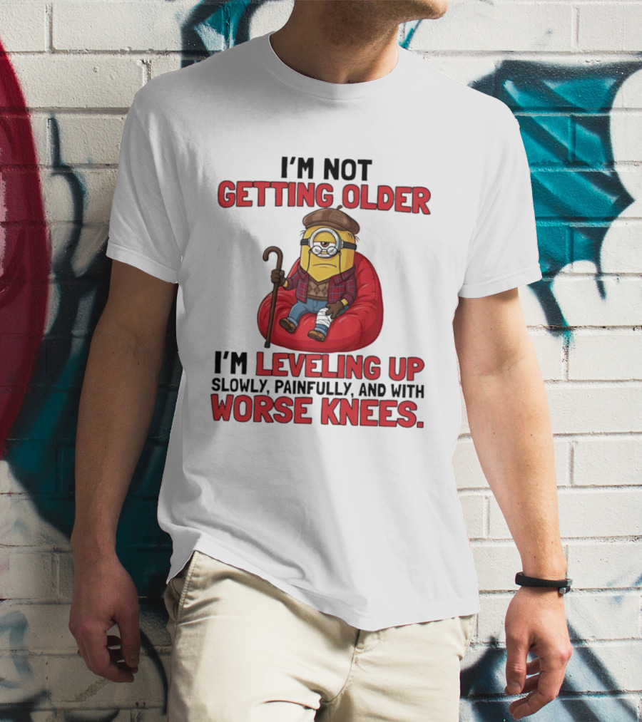I'm Not Getting Older I'm Leveling Up Slowly Painfully And With Worse Knees Minions T-Shirt