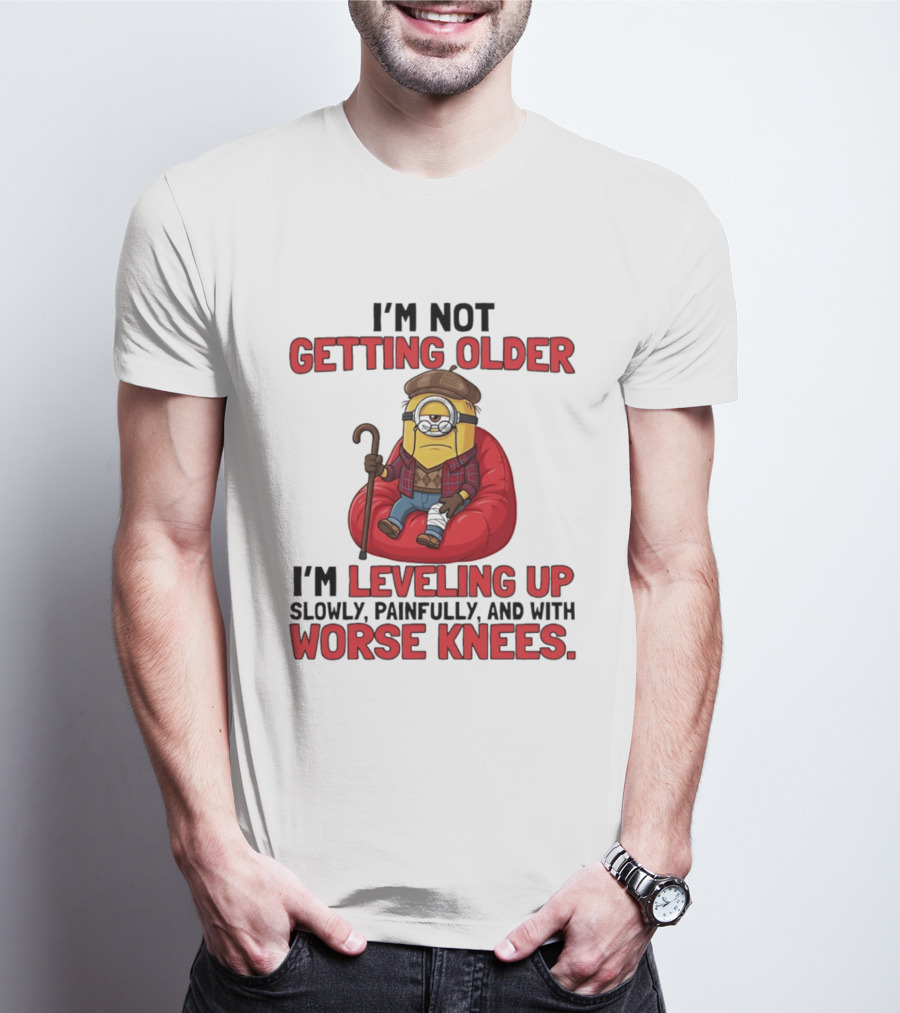 I'm Not Getting Older I'm Leveling Up Slowly Painfully And With Worse Knees Minions T-Shirt