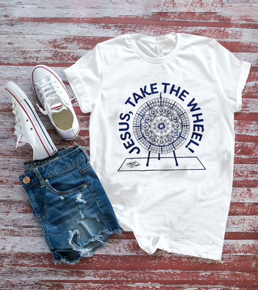 Jesus Take The Wheel Spin Wheel T-Shirt