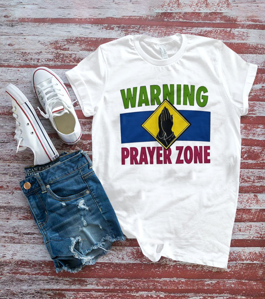 Warning Prayer Zone Press Your Palms Together Sign With Praying Hands T-Shirt