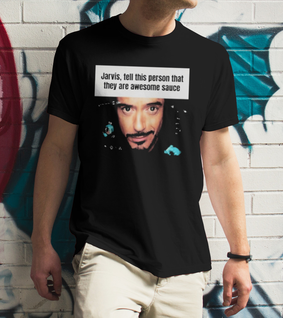 Jarvis Tell This Person That They Are Awesome Sauce Hootpop T-Shirt
